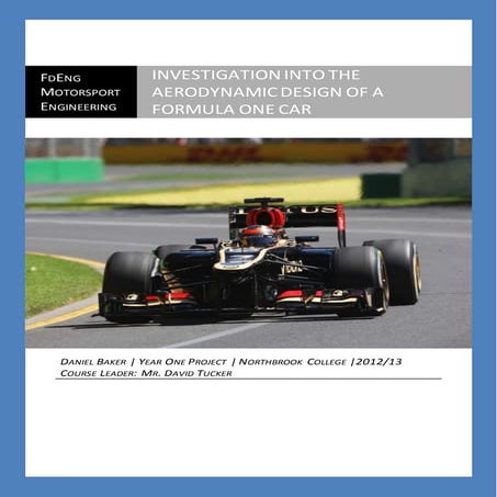 INVESTIGATION INTO THE AERODYNAMIC DESIGN OF A FORMULA ONE CAR