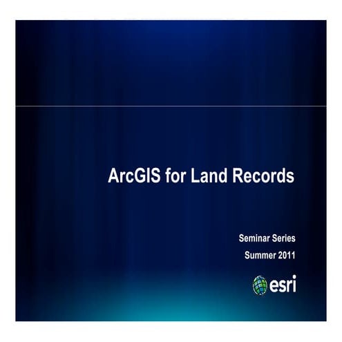 2011 ArcGIS 10 Land Records Seminar