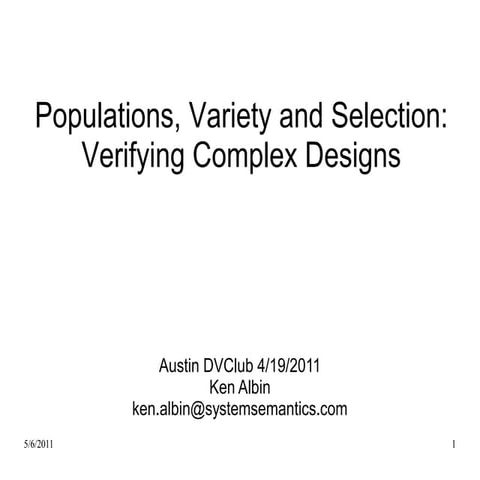 Populations, Variety, and Selection: Verifying Complex Designs 