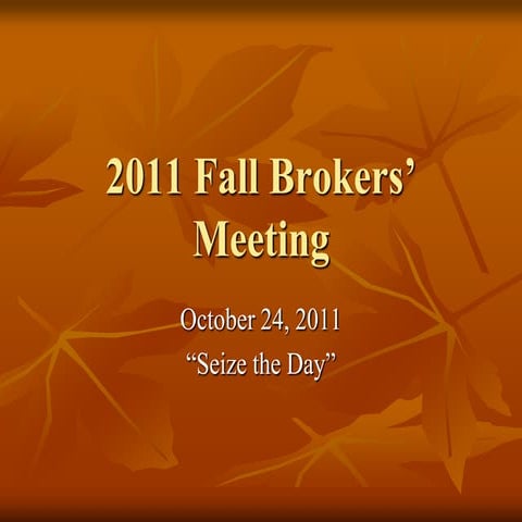 2011 fall brokers’ meeting