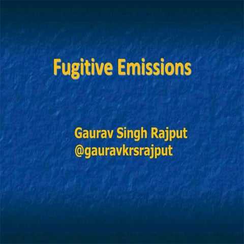 Fugitive Emission | types | source of emission | Gaurav Singh Rajput