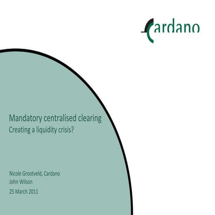 Mandatory Centralised Clearing - Creating a liquidity crisis?