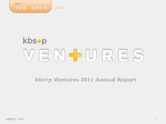 2011 kbs+ Ventures Annual Report