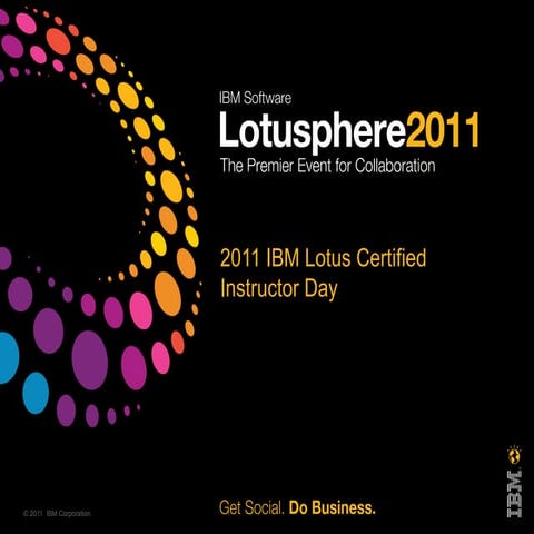 Lotusphere 2011 Lotus Certified Instructor Day presentation
