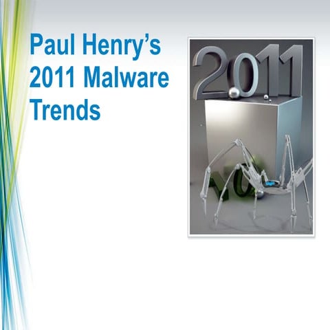 Paul Henry’s 2011 Malware Trends