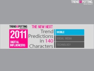 The New Next: 2011 Moblie Influencers Predictions by TrendsSpotting