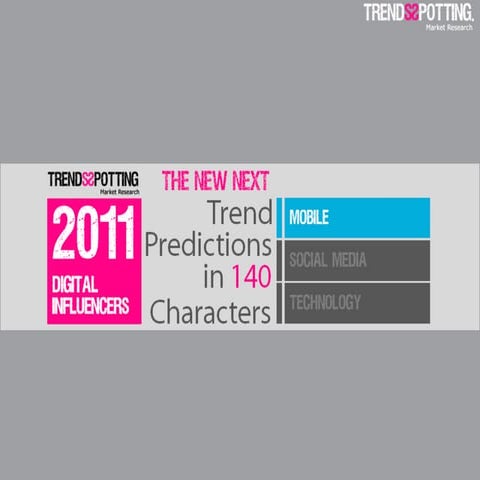 The New Next: 2011 Moblie Influencers Predictions by TrendsSpotting