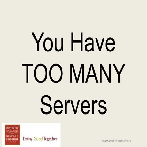 2011 npo you have too many servers   peter campbell