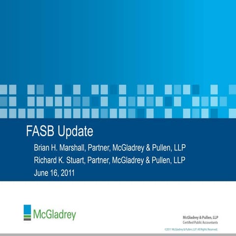 FASB Update - presented by McGladrey at June 2011 NYSSCPA Private Company Acc...