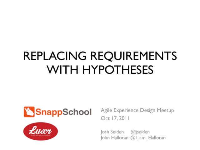 Replacing Requirements with Hypotheses