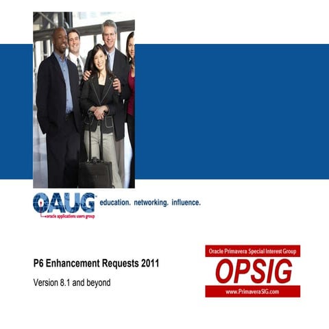 P6 enhancement requests opsig - Oracle Primavera P6 Collaborate 14