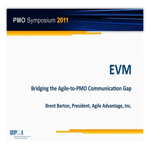 2011 pmo symposium Bridging the Agile-to-PMO Communication Gap