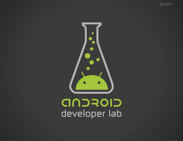 Introduction to Honeycomb APIs - Android Developer Lab 2011 Q3