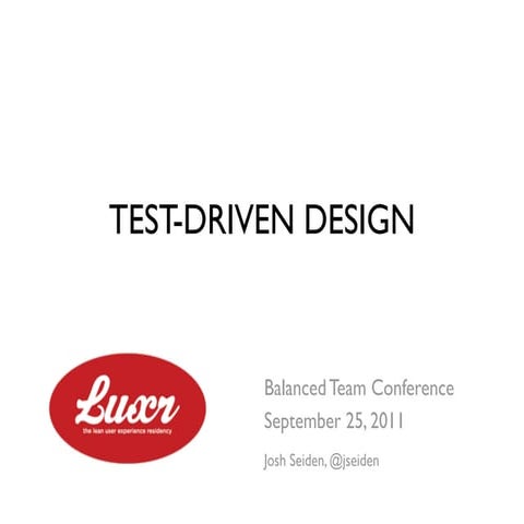 Test Driven Design at Balanced Team Conference, Sept 2011