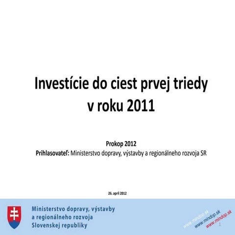 Komunikačný projekt: Investície do ciest prvej triedy - Prokop 2012