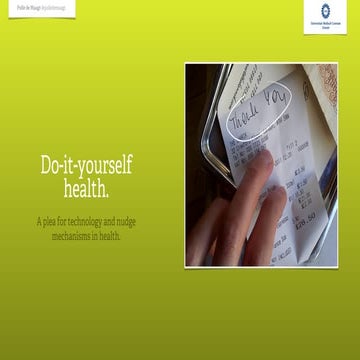 Do-it-yourself health: A plea for technology and nudge mechanisms in health f...