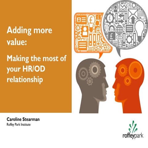 Adding more value – making the most of your hr/od relationship - webinar
