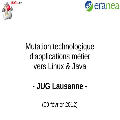 2012 02-09-eranea-presentation-jug-lausanne