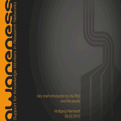 Awareness Support for Knowledge Workers in Research Networks - Very brief PhD...