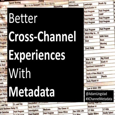 Better Cross-Channel Experiences With Metadata - Information Architecture Sum...