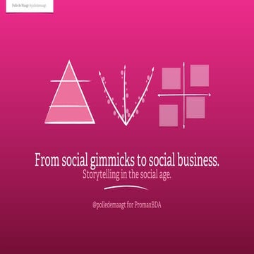 "From social gimmicks to social business. Storytelling in the social age." fo...