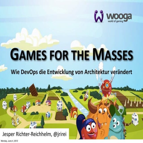Games for the Masses - Wie DevOps die Entwicklung von Architektur verändert (...