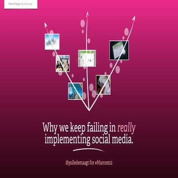 "Why we keep failing in really implementing social media." for #Marcom12