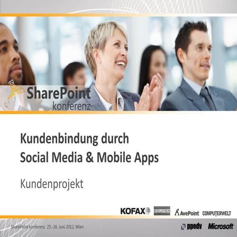2012-06-25 SharePoint Konferenz Wien - Bessere Kundenbindung durch Social Med...