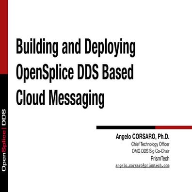 Building and Deploying OpenSplice DDS Based Cloud Messaging 