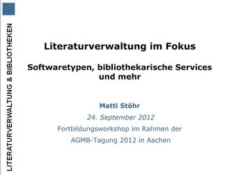 Literaturverwaltung im Fokus - Softwaretypen, bibliothekarische Services und ...