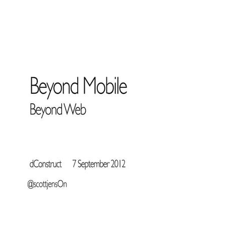 dConstuct: Beyond Mobile, Beyond Web