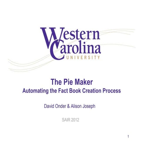 2012 SAIR The Pie Maker - Automating the Fact Book Creation Process