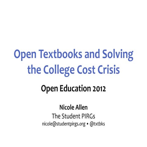 2012-10-17 Solving the Textbook Cost Crisis (Open Education 2012) 