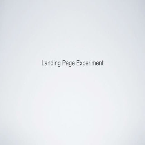 The Landing Page Experiment