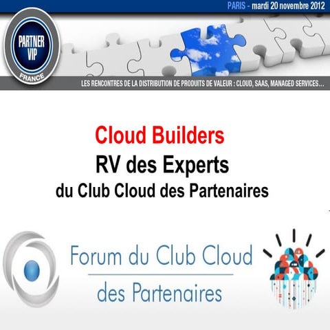 2012.11.20 - Cloud Builders - RV des Experts du Club Cloud des Partenaires - ...