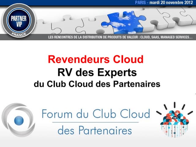 2012.11.20 - Revendeurs Cloud - RV des Experts du Club Cloud des Partenaires ...