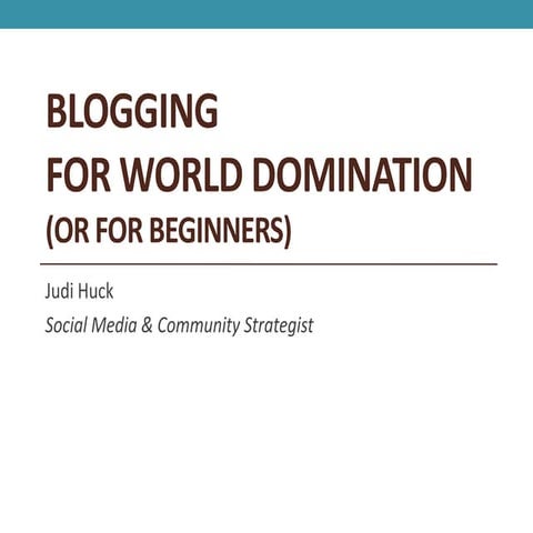 Blogging for world domination, aka beginners