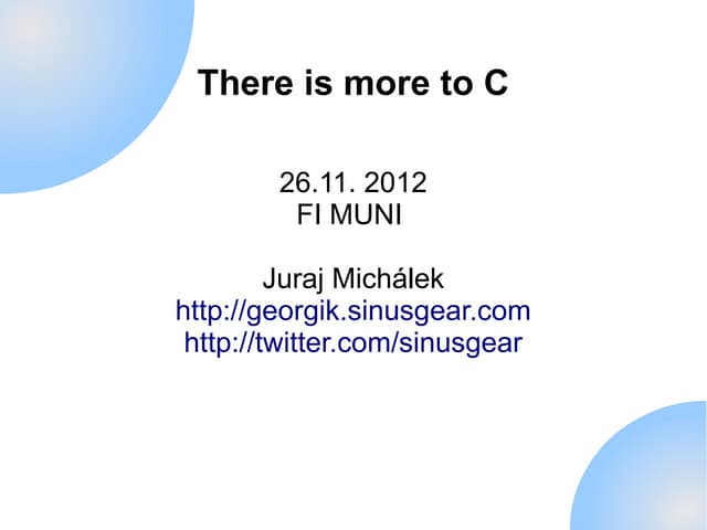 There is more to C