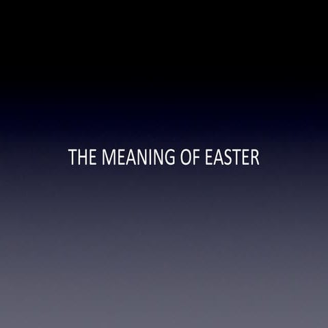 The Meaning of Easter