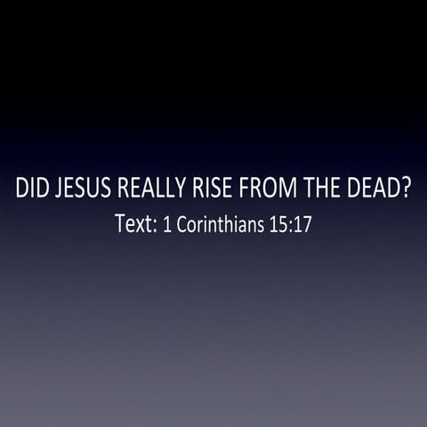 Did Jesus Really Rise From the Dead?