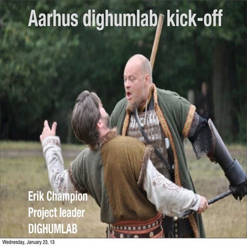 2013 Aarhus University-DIGHUMLAB kickoff-Champion