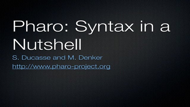 Pharo: Syntax in a Nutshell