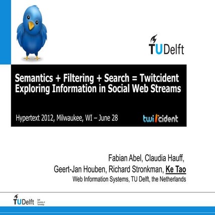Semantics + Filtering + Search = Twitcident - Exploring Information in Social Web Streams