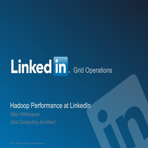 Hadoop Performance at LinkedIn