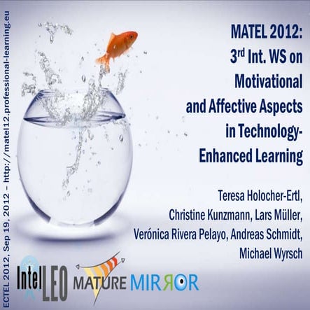MATEL 2012: 3rd International Workshop on Motivational and Affective Aspects ...
