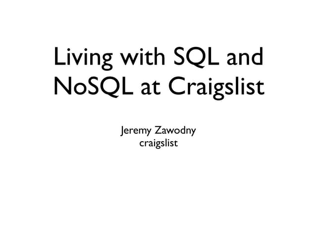 Living with SQL and NoSQL at craigslist, a Pragmatic Approach