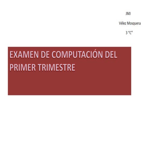 2012 uesjls-examen de computación-1 tr-vélez mosquera david emmanuel-3- c