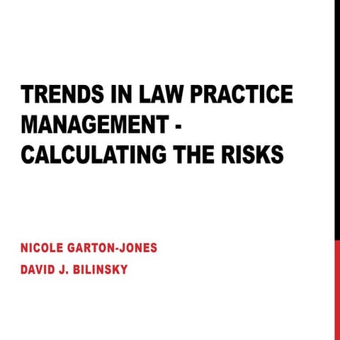 Trends in Law Practice Management – Calculating the Risks