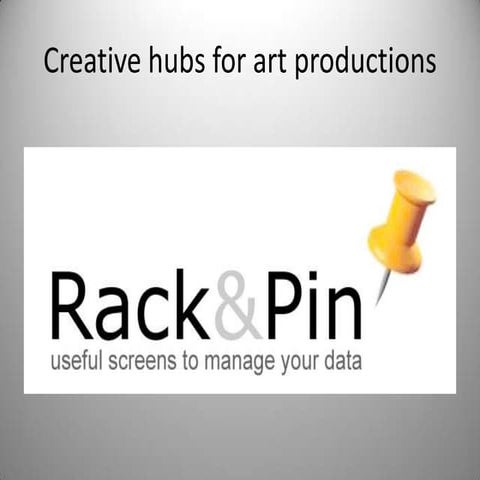 Rack&Pin - creative hubs for art productions