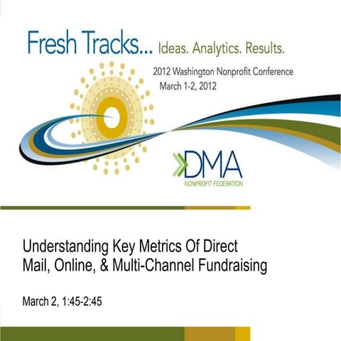 Understanding Key Metrics Of Direct Mail, Online, & Multi-Channel Fundraising